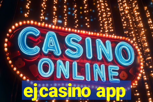 ejcasino app